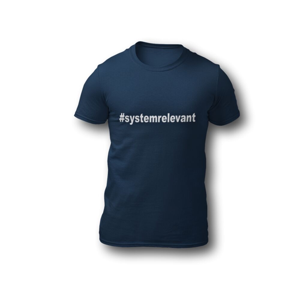 T-Shirt #systemrelevant